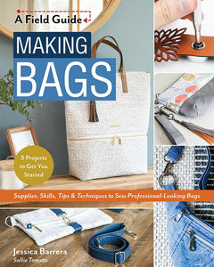 A FIELD GUIDE TO MAKING BAGS 11466 Book Jessica Barrera C & T Publishing